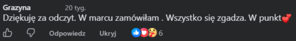 Grażyna: Dziękuję za odczyt. W marcu zamówiłam. Wszystko się zgadza. W punkt.