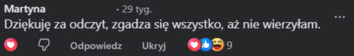 Martyna: Dziękuję za odczyt, zgadza się wszystko, aż nie wierzyłam.